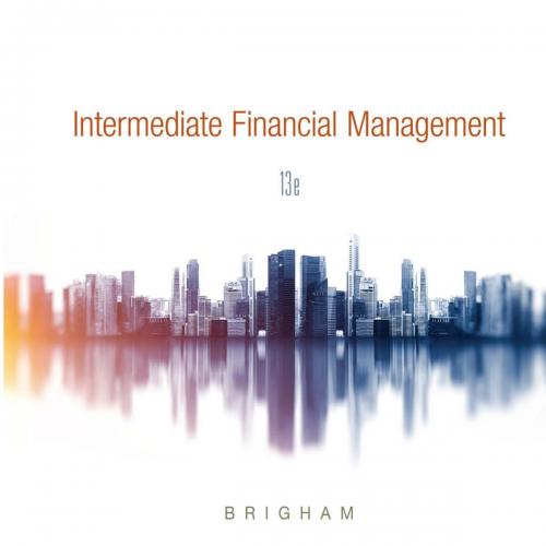 Intermediate Financial Management 13th Edition by Brigham