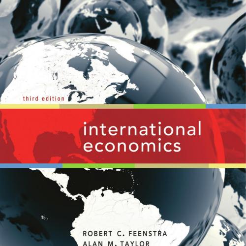 International Economics, Third 3rd Edition by Robert C. Feenstra