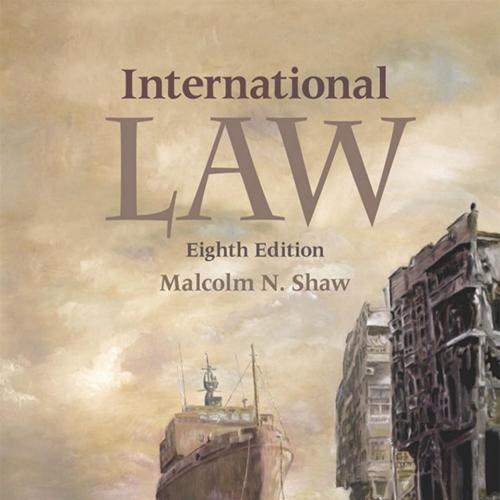 International Law 8th Edition by Malcolm N. Shaw - Malcolm N. Shaw