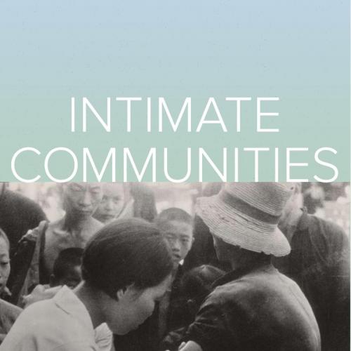 Intimate Communities_ Wartime Healthcare and the Birth of Modern China, 1937-1945 - Nicole Elizabeth Barnes