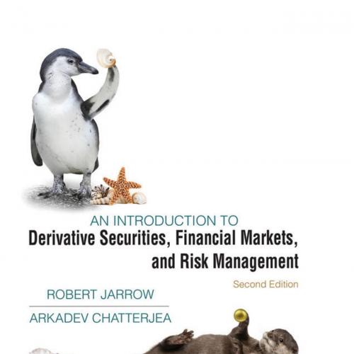 Introduction to Derivative Securities, Financial Markets, and Risk Management 2nd - Robert Jarrow, An