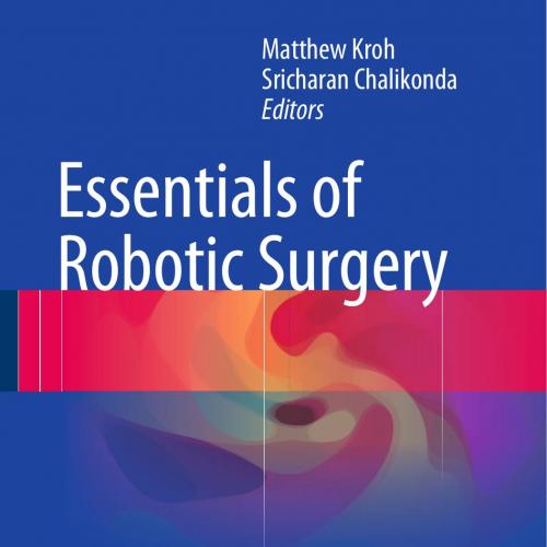 Essentials of Robotic Surgery (2015) [UnitedVRG] - Wei Zhi