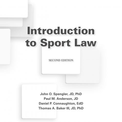 Introduction to Sport Law With Case Studies in Sport Law-2nd Edition By_ Spengler, J.O