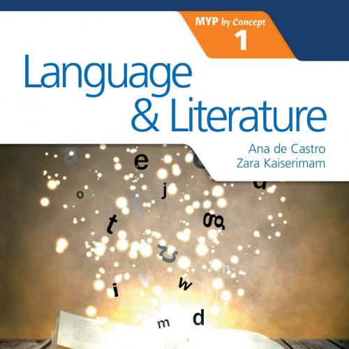 Language and Literature for the IB MYP 1 - Zara Kaiserimam,Ana de Castro