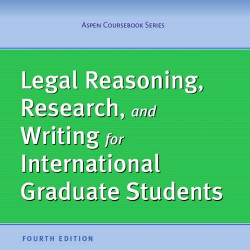 Legal Reasoning, Research, and Writing for International Graduate Students 4th Edition - Nadia E. Nedzel