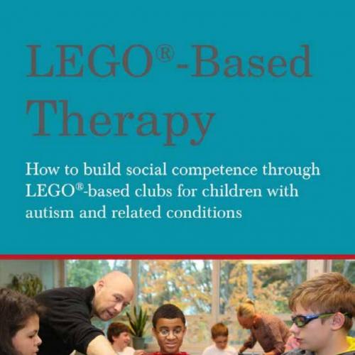 LEGO(r)-Based Therapy - Gomez De La Cuesta, Georgina.,LeGoff, Daniel B_