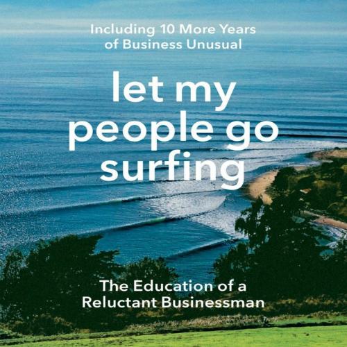 Let My People Go Surfing - Yvon Chouinard
