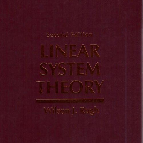 Linear System Theory 2nd Edition by Wilson J. Rugh
