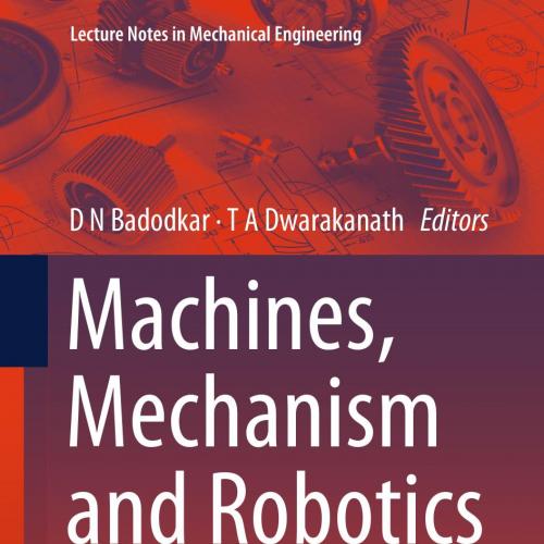 Machines Mechanism and Robotics Proceedings of iNaCoMM 2017.981108596X