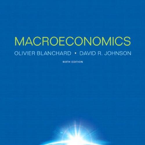 Macroeconomics 6th Edition by Olivier Blanchard