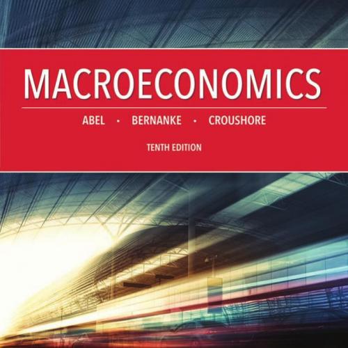 Macroeconomics, 10th Edition Andrew B. Abel - Wei Zhi