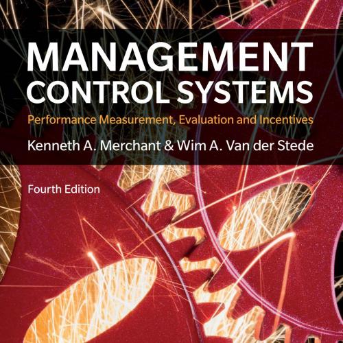 Management Control Systems Performance Measurement, Evaluation and Incentives, 4th Edition
