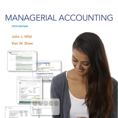 Managerial Accounting 5th edition-John J. Wild, Ken W. Shaw