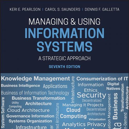 Managing and Using Information Systems A Strategic Approach, 7th by Keri E. Pearlson - Pearlson7e