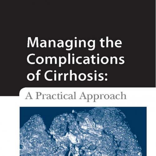 Managing the Complications of Cirrhosis-A Practical Approach