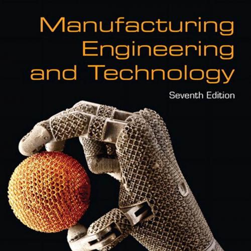 Manufacturing Engineering & Technology 7th Edition by Kalpakjian