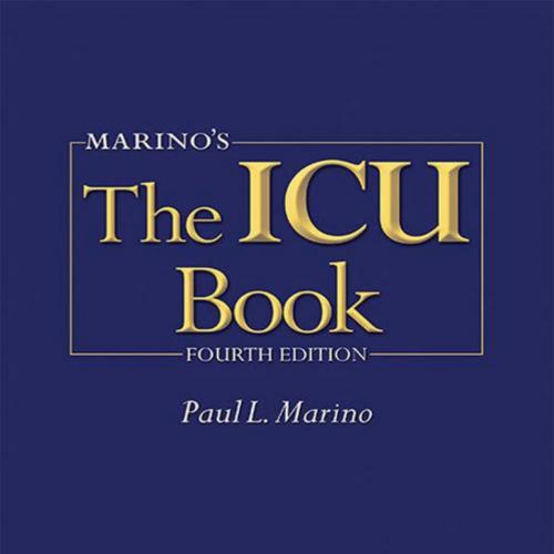 Marino’s The ICU Book, 4th Edition - 2013