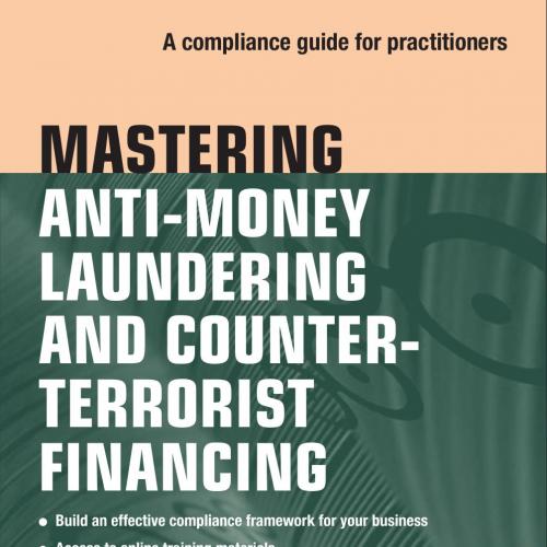 Mastering Anti-Money Laundering and Counter-Terrorist Financ