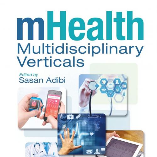 mHealth Multidisciplinary Verticals - Adibi, Sasan