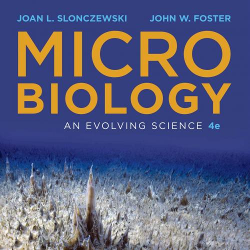Microbiology_ An Evolving Science - Joan L. Slonczewski & John W. Foster