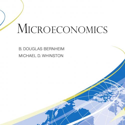 Microeconomics 1st Edition By B. Douglas Bernheim