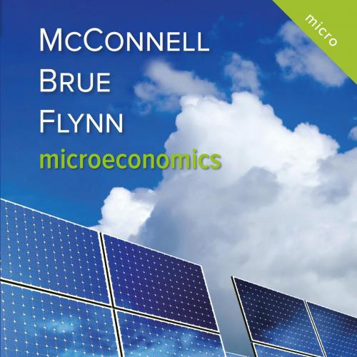 Microeconomics 21st Edition by Campbell - Campbell R. McConnell, Stanley L. Brue, Sean M. Flynn
