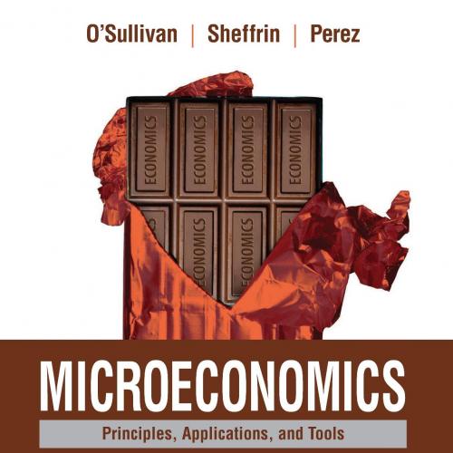 Microeconomics Principles, Applications and Tools 9th Edition by Arthur O'Sullivan