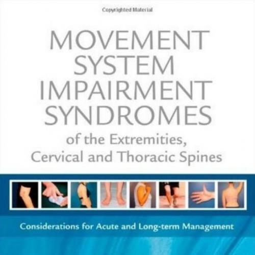 Movement System Impairment Syndromes of the Extremities,Cervical and,Thoracic Spines-