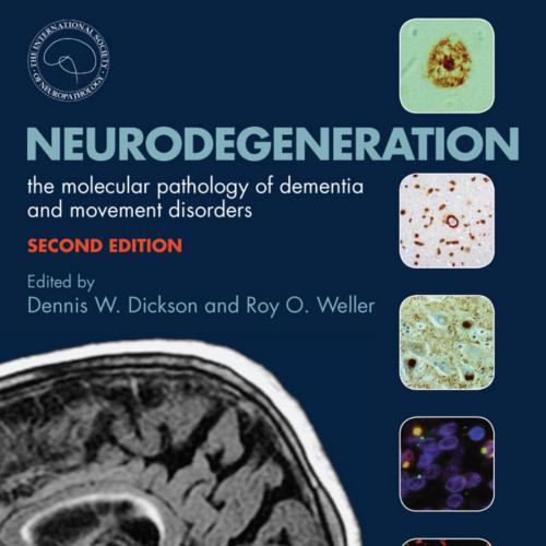 Neurodegeneration-The Molecular Pathology of Dementia and Movement Disorders, 2nd Edition