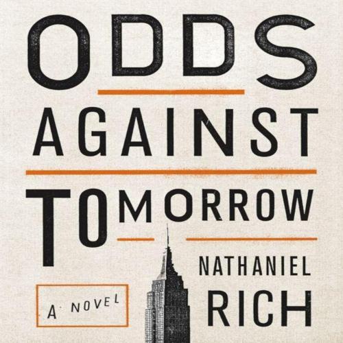 Odds Against Tomorrow A Novel - Nathaniel Rich