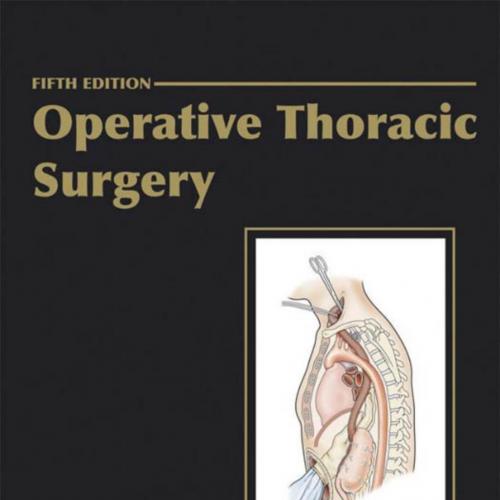 Operative Thoracic Surgery 5th edition
