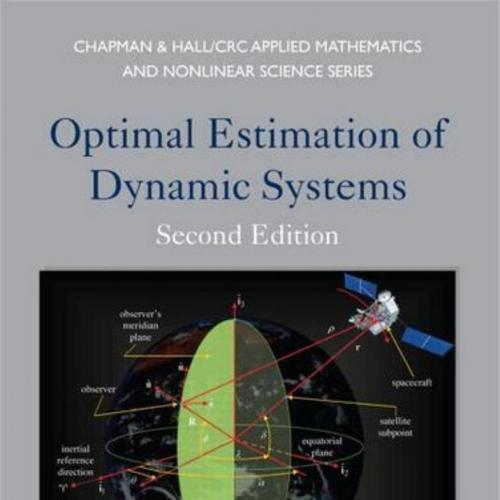 Optimal Estimation of Dynamic Systems, Second Edition