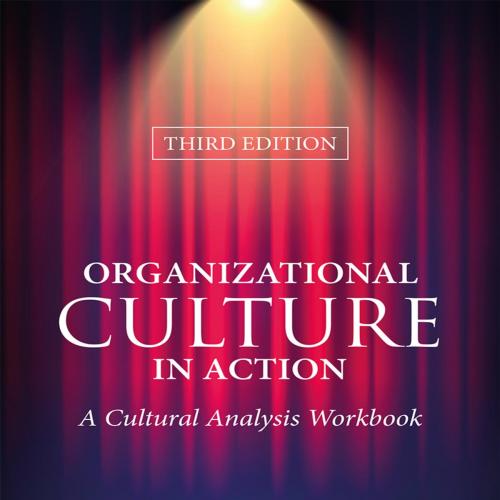 Organizational Culture in Action - Gerald W. C. Driskill