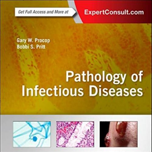Pathology of Infectious Diseases A Volume in the Series Foundations in Diagnostic Pathology, 1e