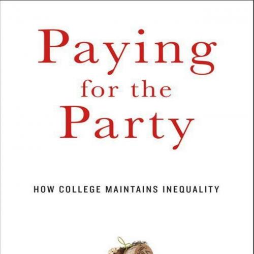 Paying for the Party How College Maintains Inequality