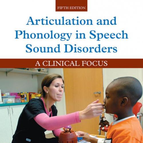 Pearson.Articulation.and.Phonology.in.Speech.Sound.Disorders.5th.Edition.0133810372 - Wei Zhi