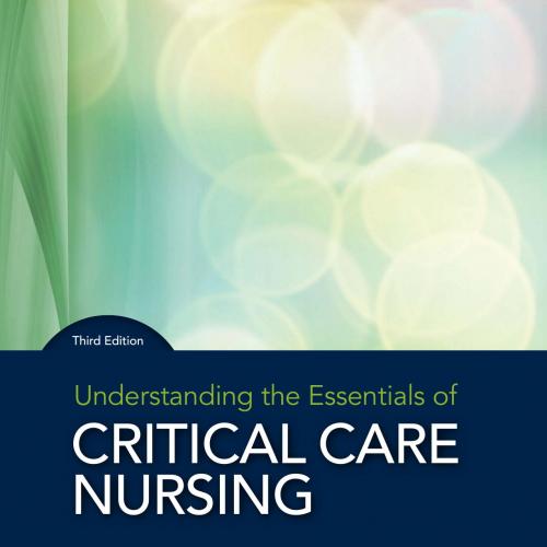 Pearson.Understanding.the.Essentials.of.Critical.Care.Nursing.3ion.0134146344 - Kathleen Ouimet Perrin, Carrie Edgerly MacLeod