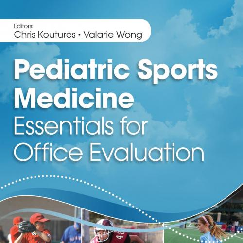 Pediatric Sports Medicine-Essentials for Office Evaluation