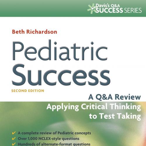 Pediatric Success A Q&A Review Applying Critical Thinking to Test Taking,2e
