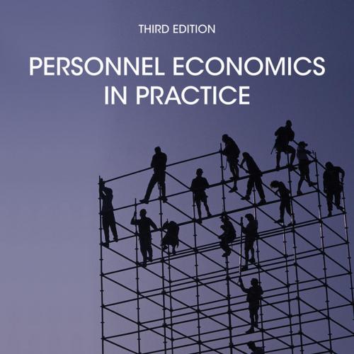Personnel Economics in Practice, 3rd Edition by Edward P. Lazear