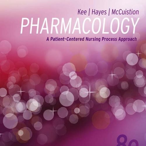 Pharmacology, 8_e_ A Patient-Centered Nursing Process Approach