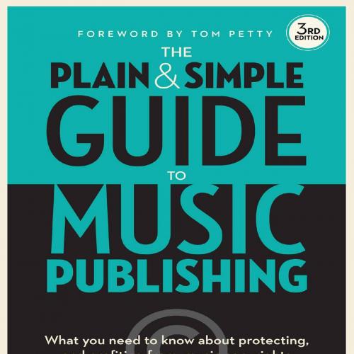 Plain and Simple Guide to Music Publishing, The - Randall D. Wixen