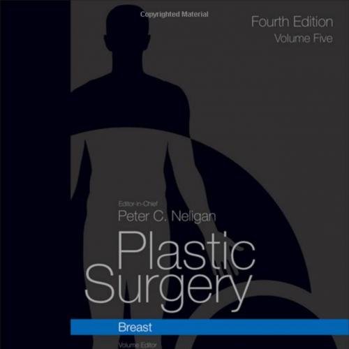 Plastic Surgery. Breast Volume 5 - 4rd Edition - 4rd Edition