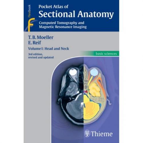 Pocket Atlas of Sectional Anatomy,Computed Tomography and Magnetic Resonance Imaging,Vol.1-Head and Neck,3rd Edition