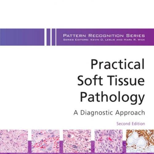 Practical Soft Tissue Pathology_ A Diagnostic Approach - Jason L. Hornick MD PhD