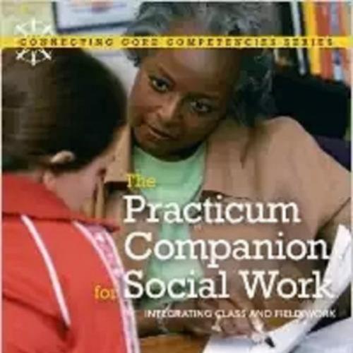 Practicum Companion for Social Work Integrating Class and Field Work, 3rd Third Edition, The - Administrator