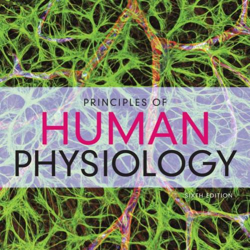 Principles of Human Physiology 6th Edition - Cindy L. Stanfield - Cindy L. Stanfield