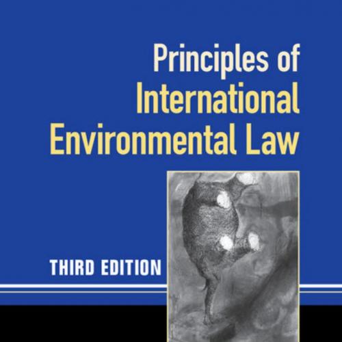 Principles of International Environmental Law, 3rd Edition by Philippe Sand