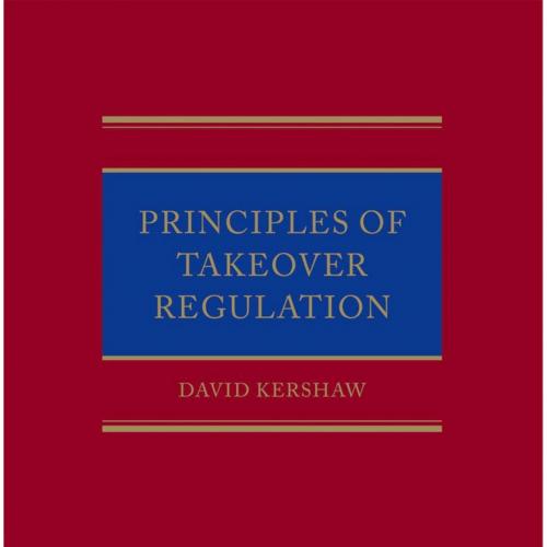 Principles of Takeover Regulation by David Kershaw - David Kershaw
