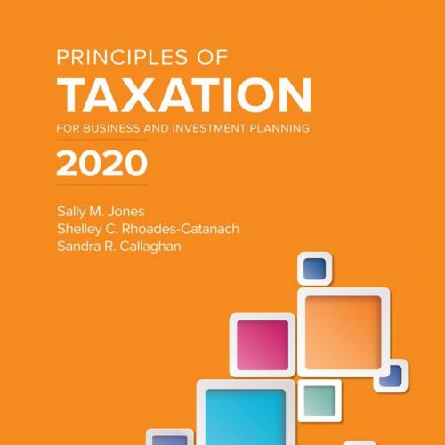 Principles of Taxation for Business and Investment Planning 2020 Edition - Sally Jones